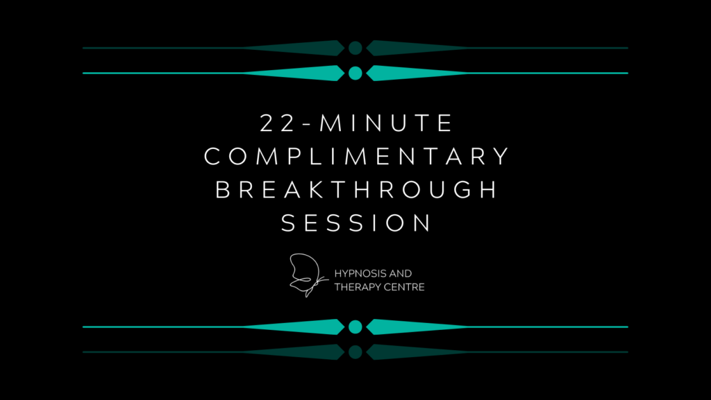 Complimentary Breakthrough Session Hypnosis and Therapy Centre